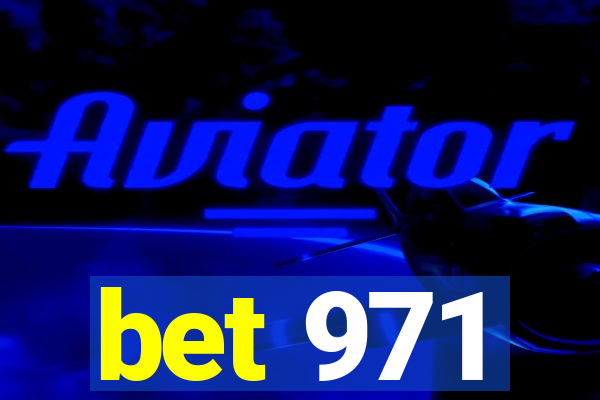 bet 971